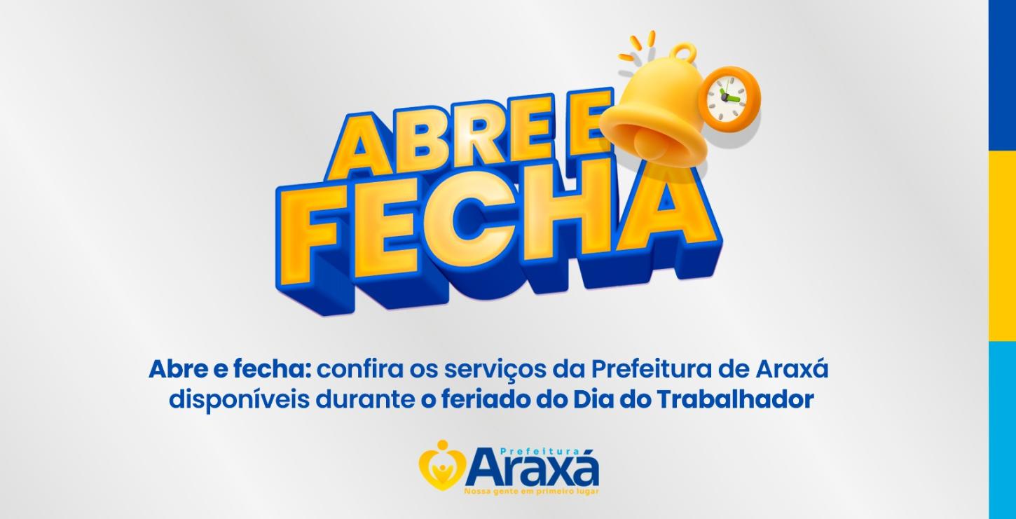 Abre e fecha: confira os serviços da Prefeitura de Araxá disponíveis durante o feriado do Dia do Trabalhador
