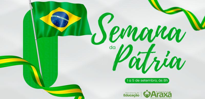 Prefeitura de Araxá promove Semana da Pátria de 1º a 5 de setembro