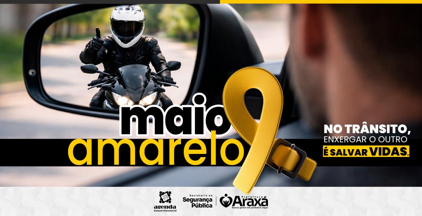 Prefeitura de Araxá realiza programação especial do Maio Amarelo para conscientizar sobre segurança no trânsito