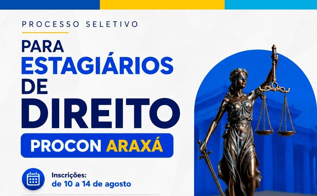Procon Araxá abre processo seletivo para contratação de estagiários de Direito 