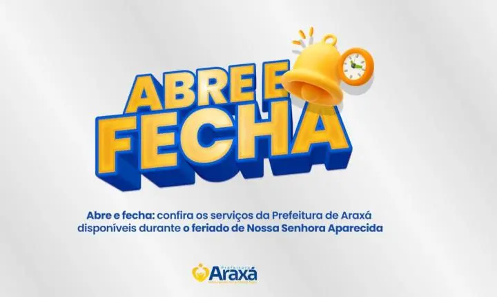 Abre e fecha: confira o funcionamento dos serviços da Prefeitura de Araxá no feriado de Nossa Senhora Aparecida